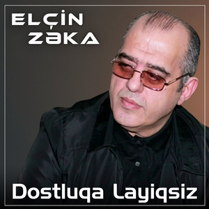 Dostluqa Layiqsiz