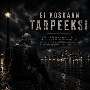 Ei koskaan tarpeeksi