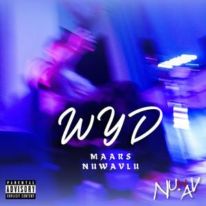 WYD (feat. NuWavLu)