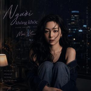 Người Không Khóc (feat. Mei Vũ)