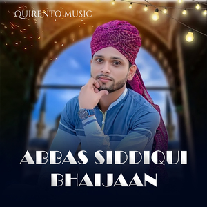 Abbas Siddiqui Bhaijaan