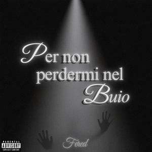 Per non perdermi nel buio