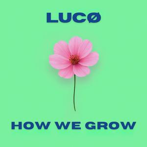 How We Grow