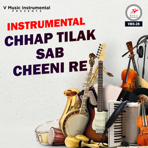 Chhap Tilak Sab Cheeni Re