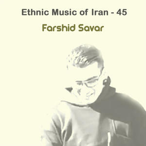 Ethnic Music of Iran - 45