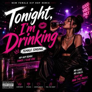 Tonight, I’m Drinking