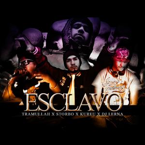 Esclavo (feat. Storbo, Kureu & Dj Lerna)