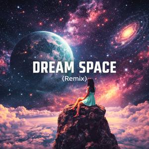 Dream Space (Remix)