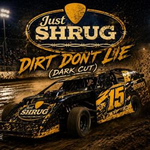 Dirt Don't Lie (Dark Cut)