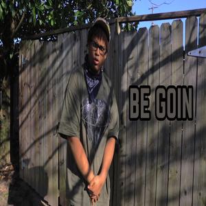 Be Goin'