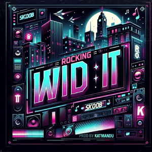 Rocking Wid It (Sped Up)