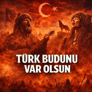 Türk Budunu Var Olsun