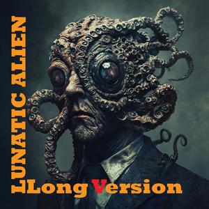 LUNATIC ALIEN 2 (Long Version)