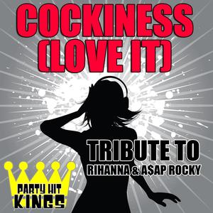 Cockiness (Love It) [Tribute to Rihanna & A$Ap Rocky]