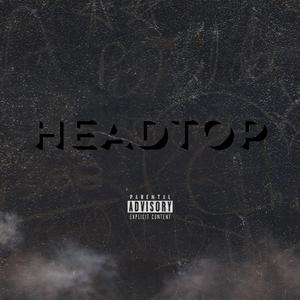 Headtop (feat. B$mitty, Quazzy, DrizzyDrell, P9RT, IDM Billy & IDM Mario)