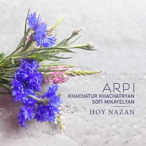 Hoy Nazan (feat. Khachatur Khachatryan & Sofi Mikayelyan)