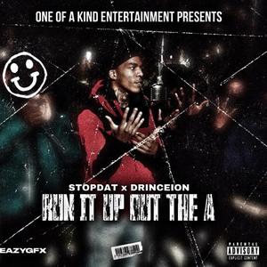 Run It Up Out The A (feat. StopDat)