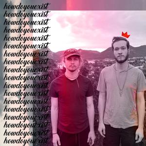 howdoyouexist (feat. Durow)