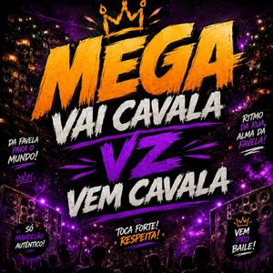 MEGA (VAI CAVA VEM CAVALA)