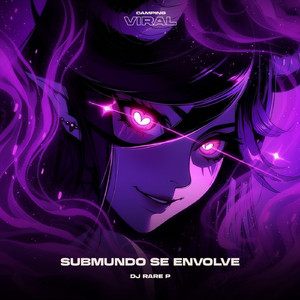 Submundo Se Envolve (feat. CAMPING VIRAL)