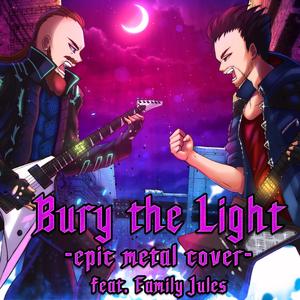 Bury the Light (feat. FamilyJules)
