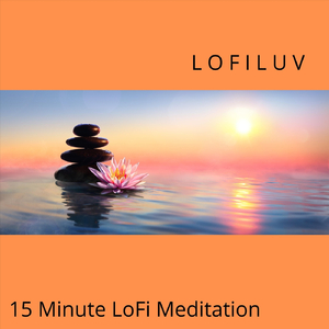15 Minute Lofi Meditation