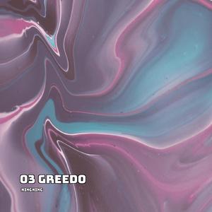 03 Greedo (Sped Up)
