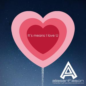 It´s means I love you (feat. The Patles)