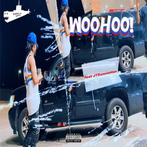 WOOHOO! (feat. JT RunninMan)