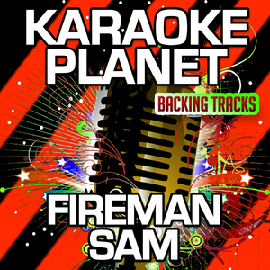 Theme from "Fireman Sam" (Long Version) [Karaoke Version]