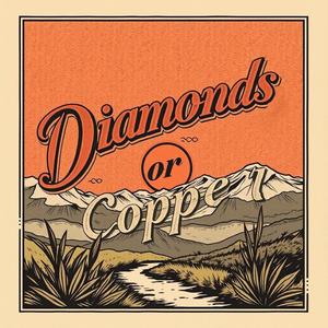 Diamonds or Copper