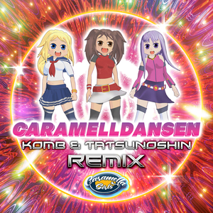 Caramelldansen (Komb & Tatsunoshin Extended Mix)