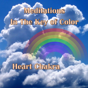 Meditations in the Key of Color: Heart Chakra