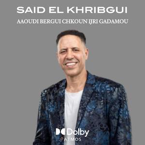 Aaoudi Bergui Chkoun Ijri Gadamou