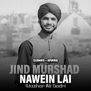Jind Murshad Nawein Lai Lofi Version