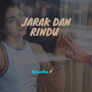 Jarak Dan Rindu