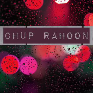 Chup Rahoon