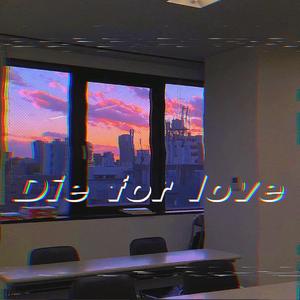 Die for love