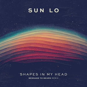 Shapes in My Head (Message To Bears Remix)
