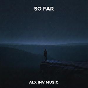 So Far