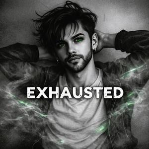 EXHAUSTED