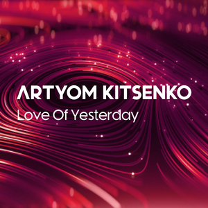 Love of Yesterday (Original Mix)
