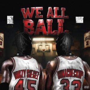 We All Ball (feat. Runacheckup Youngn)