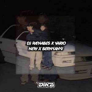DJ WENABES X VARIO NEW X BERNYANYI