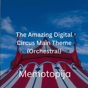 The Amazing Digital Circus Main Theme (Orchestral)