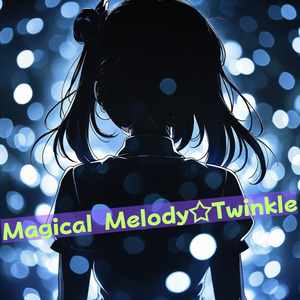 Magical Melody☆Twinkle