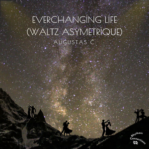 Everchanging life (Waltz asymetrique)