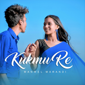 Kukmu Re (feat. Anem Ster & Anju Hansdak)