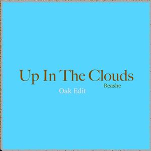 Up In The Clouds (Oak Edit)