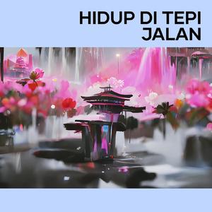 Hidup Di Tepi Jalan